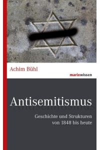 Antisemitismus  - Geschichte und Strukturen von 1848 bis heute