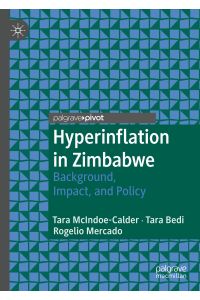 Hyperinflation in Zimbabwe  - Background, Impact, and Policy
