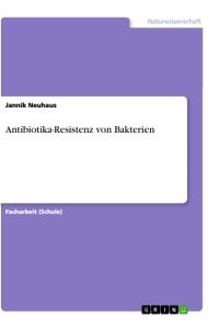 Antibiotika-Resistenz von Bakterien