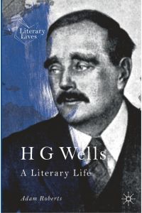 H G Wells  - A Literary Life