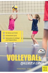 Volleyball spielerisch lernen  - Vom Werfen und Fangen zu Spiel 6 gegen 6