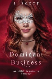 Dominant Business  - An LGBT Submissive Romance