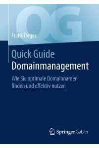Quick Guide Domainmanagement  - Wie Sie optimale Domainnamen finden und effektiv nutzen