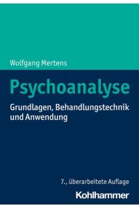 Psychoanalyse  - Grundlagen, Behandlungstechnik und Anwendung