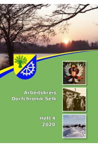 Arbeitskreis Dorfchronik Selk  - Heft 4 2020
