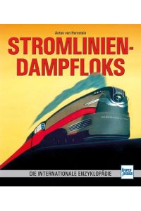 Stromlinien-Dampfloks  - Die internationale Enzyklopädie