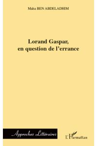 Lorand Gaspar, en question de l'errance