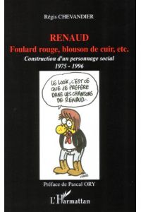 Renaud  - Foulard rouge, blouson de cuir, etc. - Construction d'un personnage - 1975-1996