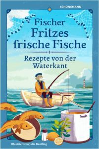 Fischer Fritzes frische Fische  - Rezepte von der Waterkant