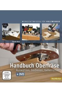Handbuch Oberfräse  - Auswählen, bediehnen, beherrschen