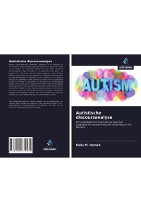 Autistische discoursanalyse  - Een praktijkgericht onderzoek op basis van pragmatische samenwerking en samenhang in het discours