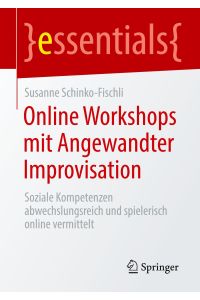Online Workshops mit Angewandter Improvisation  - Soziale Kompetenzen abwechslungsreich und spielerisch online vermittelt