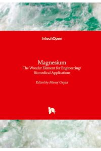 Magnesium  - The Wonder Element for Engineering/Biomedical Applications