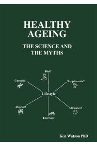 Healthy Ageing  - The Science and the Myths