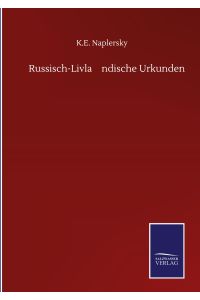 Russisch-Livla¿ndische Urkunden