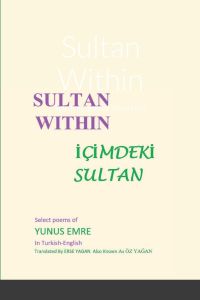 Sultan Within  - Selected Poems of Yunus Emre