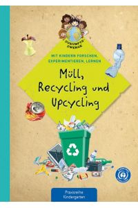 Müll, Recycling und Upcycling  - Mit Kindern forschen, experimentieren und lernen