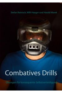 Combatives Drills  - Übungen für konsequente Selbstverteidigung