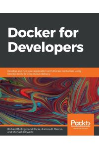 Docker for Developers  - Develop and run your application with Docker containers using DevOps tools for continuous delivery