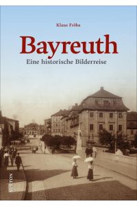 Bayreuth  - Eine historische Bilderreise