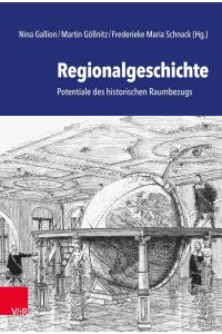 Regionalgeschichte  - Potentiale des historischen Raumbezugs