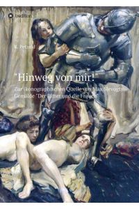 Hinweg von mir!  - Zur ikonographischen Quelle von Max Slevogts Gemälde ¿Der Ritter und die Frauen¿