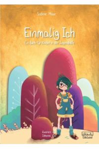 Einmalig Ich  - Ein Buch für Kinder in der Jugendhilfe