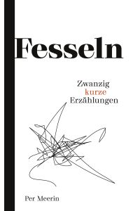 Fesseln  - Zwanzig kurze Erzählungen