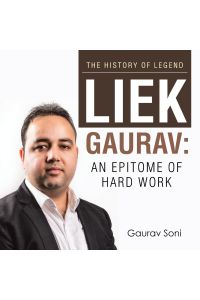Liek Gaurav  - an Epitome of Hard Work