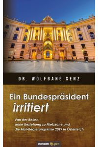 Ein Bundespräsident irritiert  - Van der Bellen, seine Beziehung zu Nietzsche und die Mai-Regierungskrise 2019 in Österreich