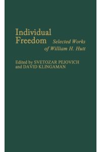 Individual Freedom  - Selected Works of William H. Hutt