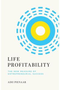 Life Profitability  - The New Measure of Entrepreneurial Success