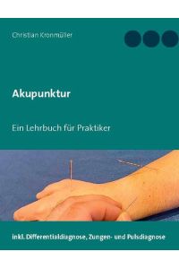 Akupunktur  - Ein Lehrbuch für Praktiker
