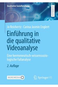 Einführung in die qualitative Videoanalyse  - Eine hermeneutisch-wissenssoziologische Fallanalyse