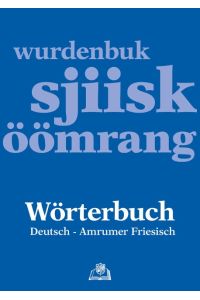 Wörterbuch Deutsch - Amrumer Friesisch / wurdenbuk sjiisk - öömrang