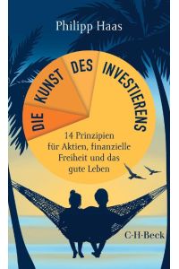 Die Kunst des Investierens  - 14 Prinzipien für Aktien, finanzielle Freiheit und das gute Leben