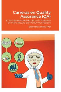 Carreras en Quality Assurance (QA)  - El Rol del Personal de QA en la Industria de Manufactura de Productos Médicos