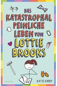 Das katastrophal peinliche Leben von Lottie Brooks  - The Reinvention of Lottie Brooks