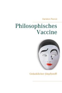 Philosophisches Vaccine  - Gedanklicher (Impf)stoff!