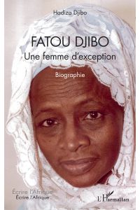 Fatou Djibo. Une femme d'exception  - Biographie
