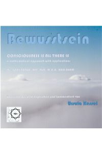 Bewusstsein  - Consciousness is all there is - Dr. Tony Nader, Übersetzung Ursula Kessel