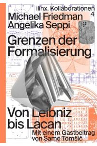Grenzen der Formalisierung  - Von Leibniz bis Lacan