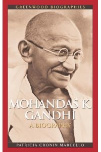 Mohandas K. Ghandhi  - A Biography