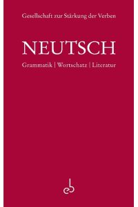 Neutsch  - Grammatik, Wortschatz, Literatur
