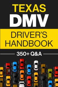 Texas DMV Driver's Handbook  - Practice for the Texas Permit Test with 350+ Driving Questions and Answers