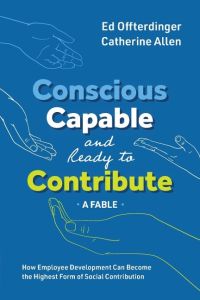 Conscious, Capable, and Ready to Contribute  - A Fable: How Employee Development Can Become the Highest Form of Social Contribution