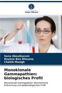 Monoklonale Gammapathien: biologisches Profil  - Monoklonale Gammapathien: Biochemische Erforschung und epidemiologisches Profil