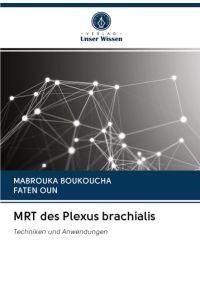 MRT des Plexus brachialis  - Techniken und Anwendungen