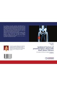 Ipsilateral fracture of proximal femur along with shaft femur fracture  - An analysis of different surgical treatment modalities