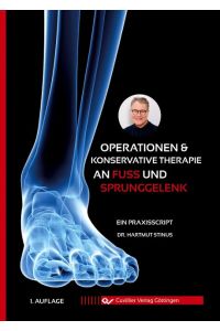 Operationen & konservative Therapie an Fuß und Sprunggelenk  - Ein Praxisscript
